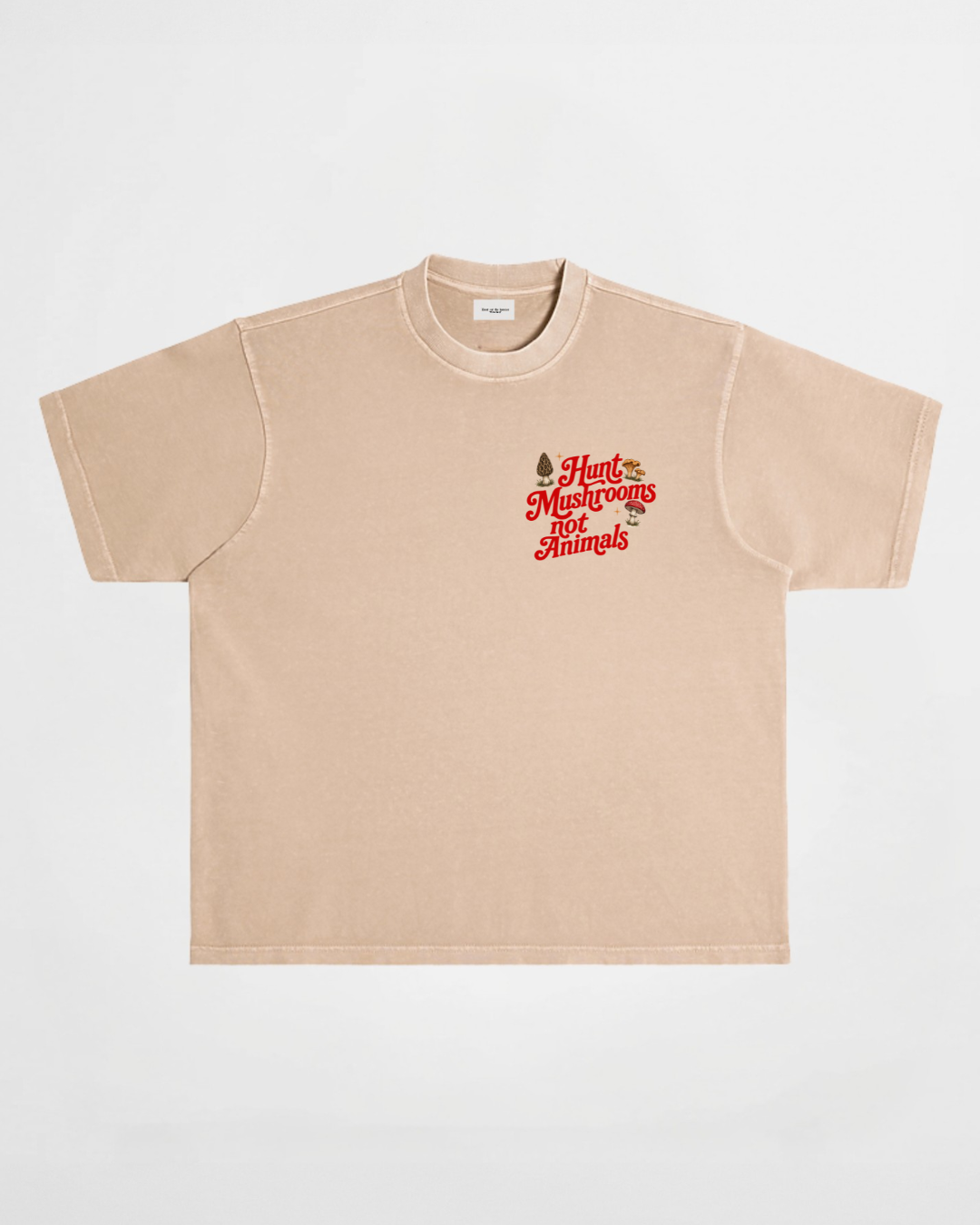 HUNT MUSHROOMS NOT ANIMALS TEE