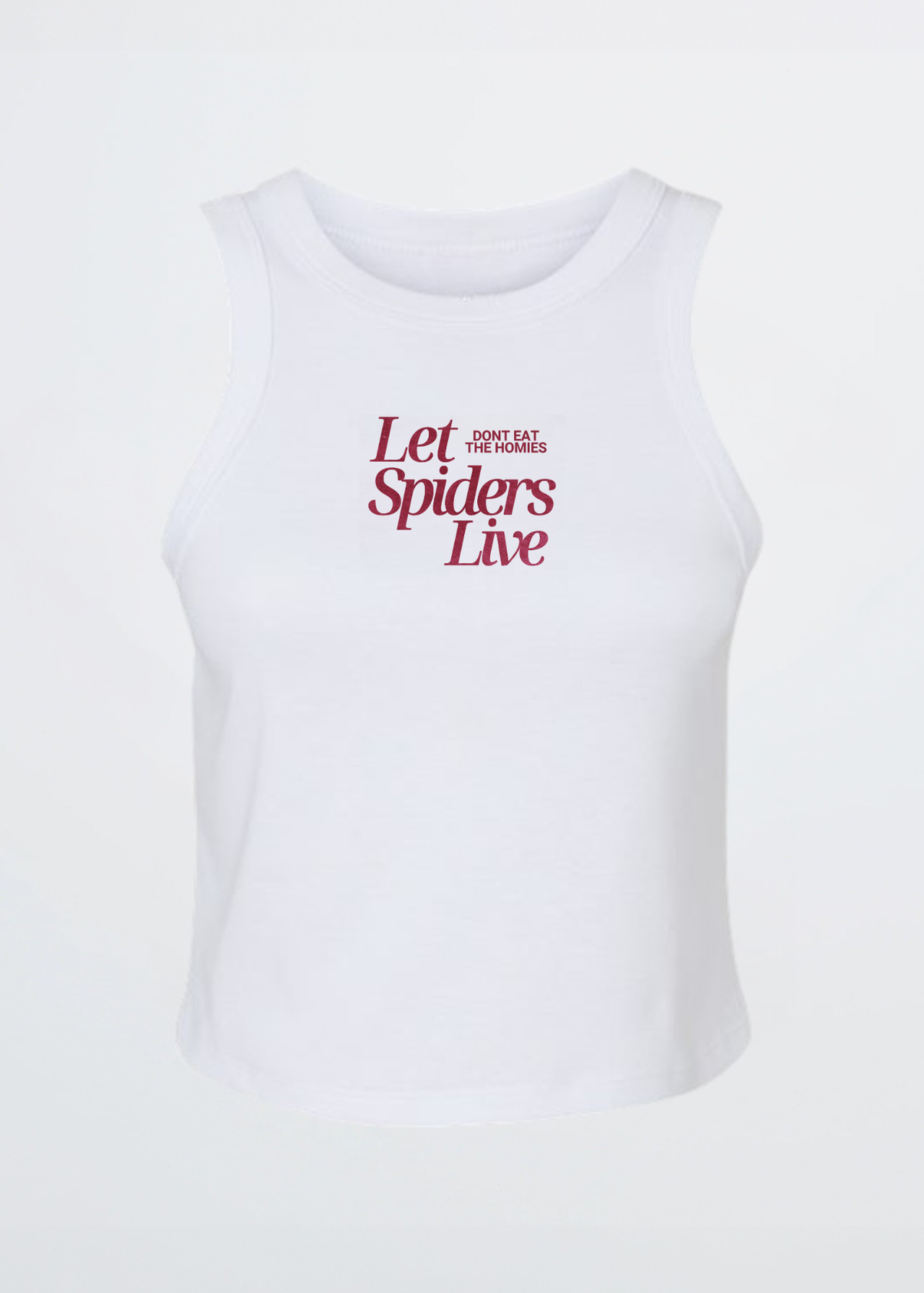 white dont eat the homies tank top , let spiders live design 