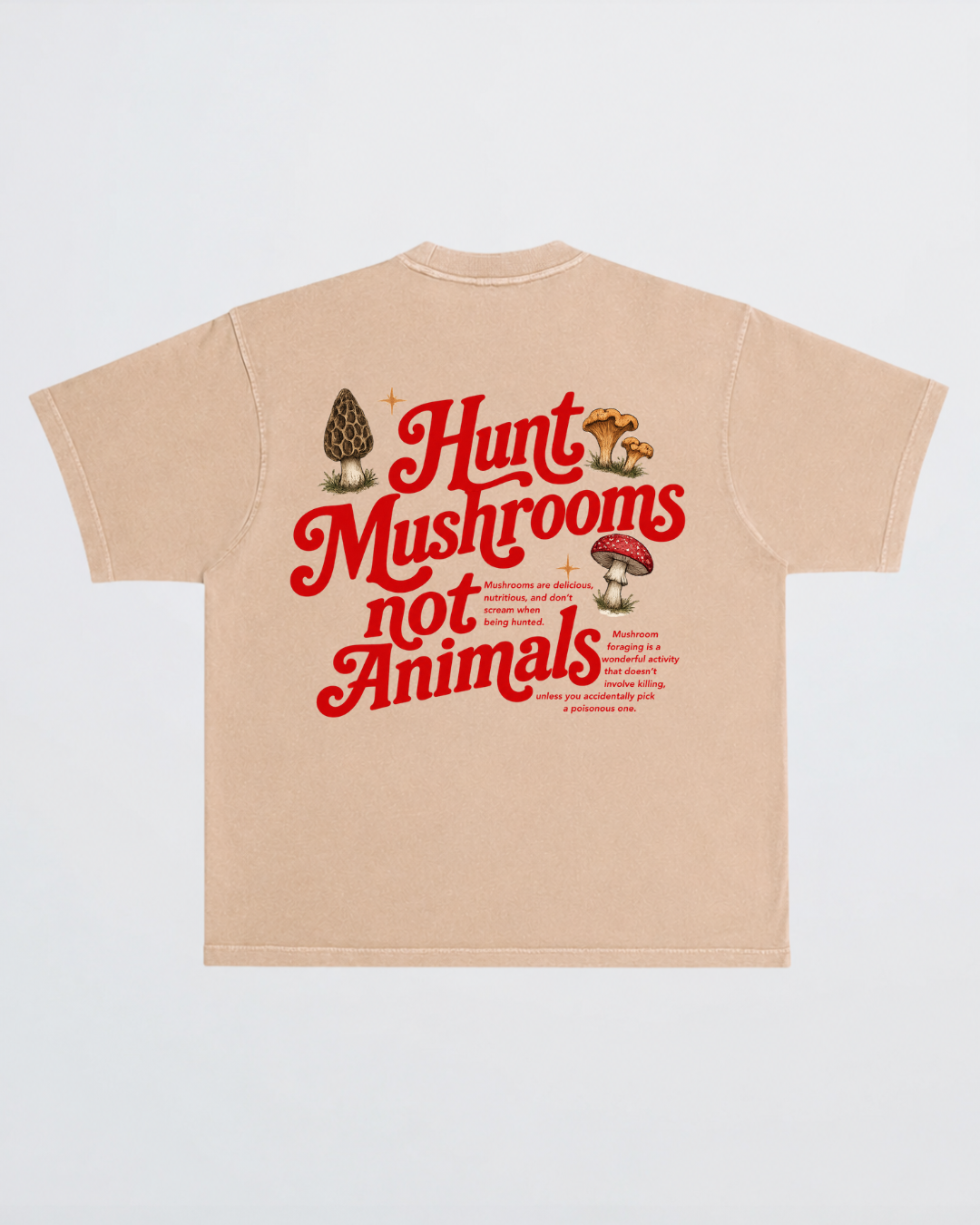 HUNT MUSHROOMS NOT ANIMALS TEE