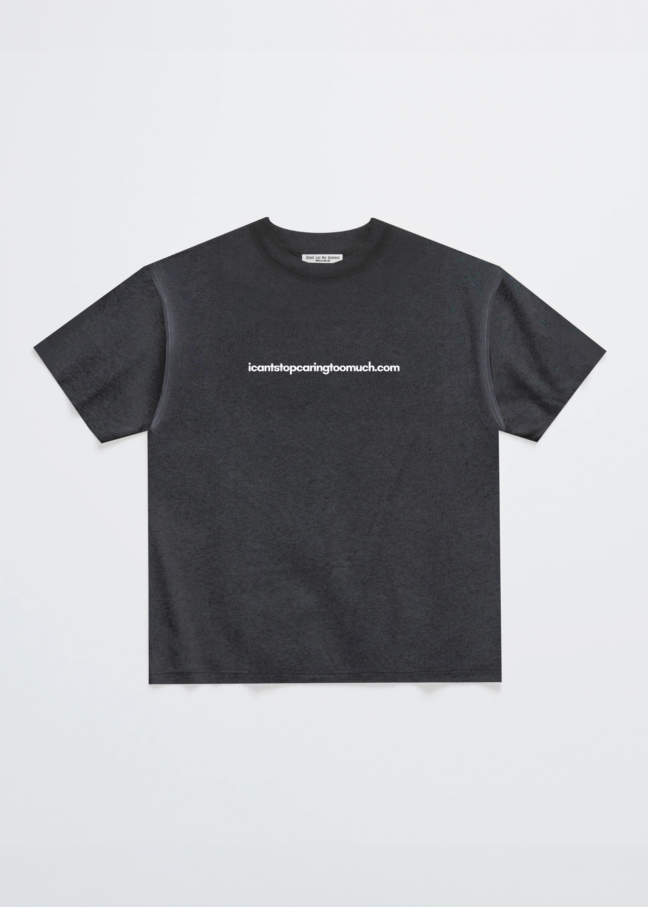 I CANT STOP CARING TOO MUCH .COM TEE